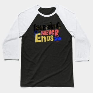 Learning Never Ends Baseball T-Shirt